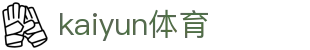 开云中国官方网站平台 - Kaiyun 官网